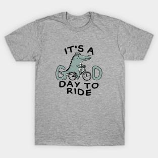 It's a Good Day to Ride T-Shirt